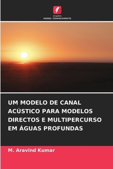 Paperback Um Modelo de Canal Acústico Para Modelos Directos E Multipercurso Em Águas Profundas [Portuguese] Book