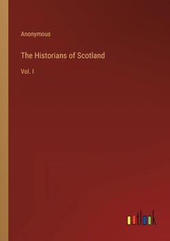 Paperback The Historians of Scotland: Vol. I Book