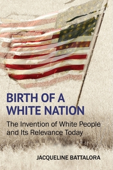 Birth of a White Nation: The Invention of White People and Its Relevance Today