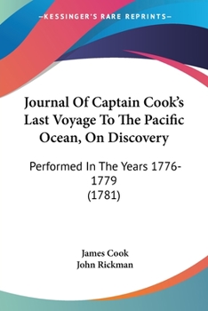 Paperback Journal Of Captain Cook's Last Voyage To The Pacific Ocean, On Discovery: Performed In The Years 1776-1779 (1781) Book