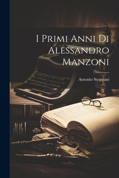 Paperback I primi anni di Alessandro Manzoni [Italian] Book