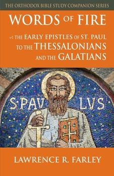 Paperback Words of Fire: The Early Epistles of St. Paul to the Thessalonians and the Galatians Book