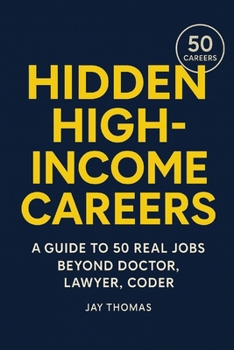 Paperback The Other High-Income Jobs: 50 Careers Beyond Doctor, Lawyer, Coder Book