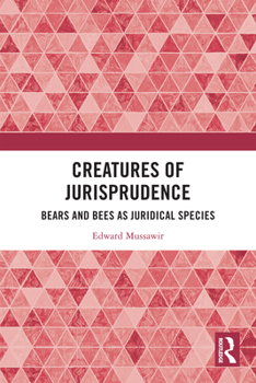 Paperback Creatures of Jurisprudence: Bears and Bees as Juridical Species Book