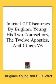 Journal of Discourses, Volume 6 - Book  of the Journal of Discourses