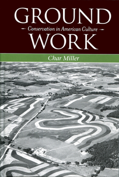 Hardcover Ground Work: Conservation in American Culture Book