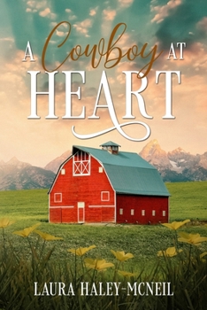 A Cowboy at Heart (Sweet Mountain Ranch)