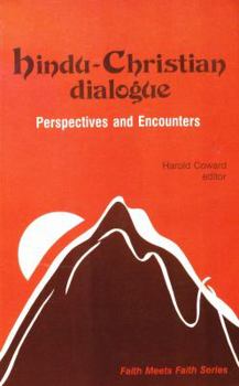 Hardcover Hindu-Christian Dialogue: Perspectives and Encounters (Faith Meets Faith Series) Book