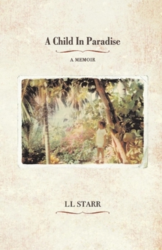 Paperback A Child in Paradise: A Memoir Volume 1 Book