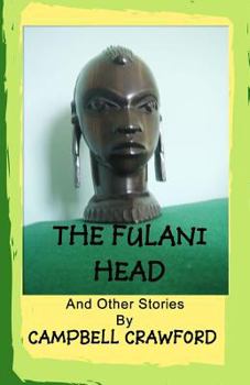Paperback The Fulani Head: And Other Stories Book