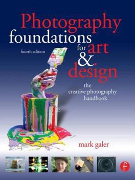 Paperback Photography Foundations for Art and Design: The Creative Photography Handbook Book