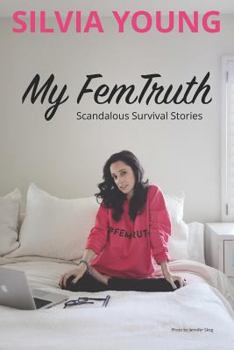 Paperback My FemTruth: Scandalous Survival Stories Book