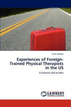 Paperback Experiences of Foreign-Trained Physical Therapists in the Us Book