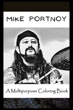 Paperback A Multipurpose Coloring Book: Legendary Mike Portnoy Inspired Creative Illustrations Book