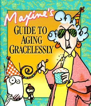 Hardcover Maxine's Guide to Aging Gracelessly Book