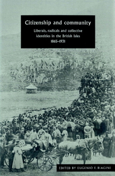 Paperback Citizenship and Community: Liberals, Radicals and Collective Identities in the British Isles, 1865-1931 Book
