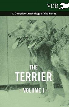 Paperback The Terrier Vol. I. - A Complete Anthology of the Breed Book