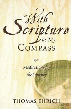 Paperback With Scripture as My Compass: Meditations for the Journey Book