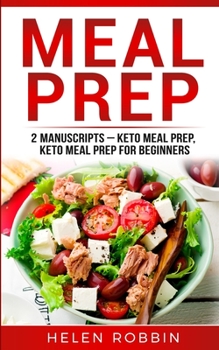 Paperback Meal Prep: 2 Manuscripts - Keto Meal Prep, Keto Meal Prep for Beginners Book