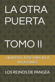 LA OTRA PUERTA ( TOMO II ): LOS REINOS DE PANGEA (Spanish Edition)