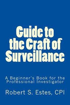 Paperback Guide to the Craft of Surveillance: A Beginner's Book for the Professional Book