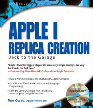 Paperback Apple I Replica Creation: Back to the Garage Book