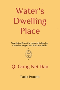 Paperback Water's Dwelling Place: Qi Gong Nei Dan Book