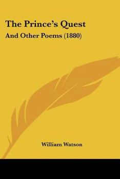 Paperback The Prince's Quest: And Other Poems (1880) Book