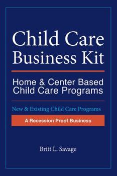 Paperback Child Care Business Kit: Home & Center Based Child Care Programs Book