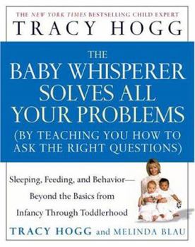 Hardcover The Baby Whisperer Solves All Your Problems: Sleeping, Feeding, and Behavior--Beyond the Basics from Infancy Through Toddlerhood Book