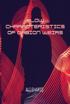 Paperback Flow Characteristics of Gabion Weirs Book