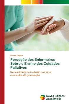 Paperback Perceção dos Enfermeiros Sobre o Ensino dos Cuidados Paliativos [Portuguese] Book