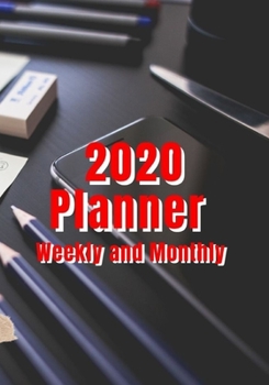 Paperback 2020 Planner Weekly and Monthly: A Year, 52 Week, 365 Daily Journal Planner Calendar Schedule and Academic Organizer - 7" x 10" - Jan 1, 2020 to Dec 3 Book