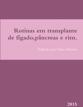 Paperback Rotinas em transplante de fígado, pâncreas e rim. [Portuguese] Book