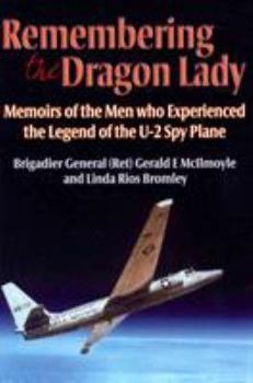 Paperback Remembering the Dragon Lady: Memoirs of the Men Who Experienced the Legend of the U-2 Spy Plane Book