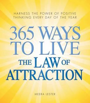 Paperback 365 Ways to Live the Law of Attraction: Harness the Power of Positive Thinking Every Day of the Year Book