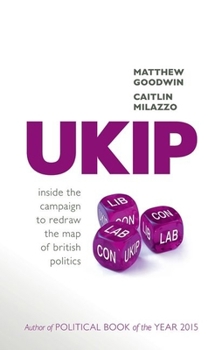 Hardcover Ukip: Inside the Campaign to Redraw the Map of British Politics Book