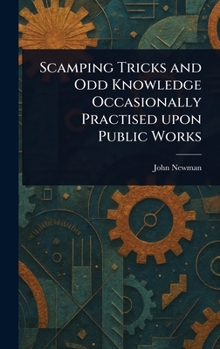 Hardcover Scamping Tricks and Odd Knowledge Occasionally Practised Upon Public Works Book