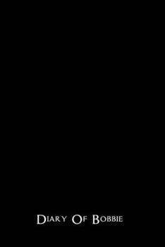 Diary Of Bobbie: 110 Pages Lined - Creative Journal Notebook / Diary Gift (6 x 9 inches, Ruled) - White Pages