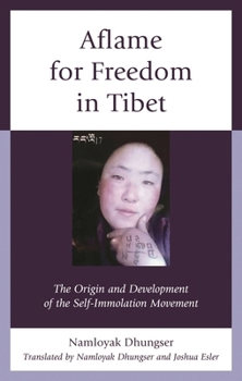 Hardcover Aflame for Freedom in Tibet: The Origin and Development of the Self-Immolation Movement Book