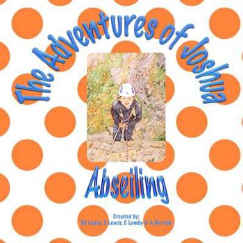 Paperback The Adventures of Joshua - Abseiling Book