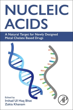 Paperback Nucleic Acids: A Natural Target for Newly Designed Metal Chelate Based Drugs Book