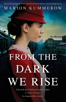 Paperback From the Dark We Rise: An utterly gripping WW2 historical novel about a devastating secret Book