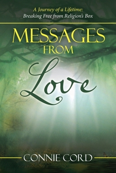 Paperback Messages from Love: A Journey of a Lifetime: Breaking Free from Religion's Box Book