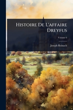 Histoire De L'affaire Dreyfus (French Edition)