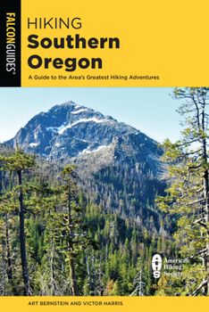 Paperback Hiking Southern Oregon: A Guide to the Area's Greatest Hikes Book