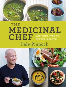 Hardcover The Medicinal Chef: Eat Your Way to Better Health Book