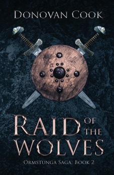 Raid of the Wolves - Book #2 of the Ormstunga Saga