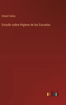 Hardcover Estudio sobre Higiene de las Escuelas [Spanish] Book