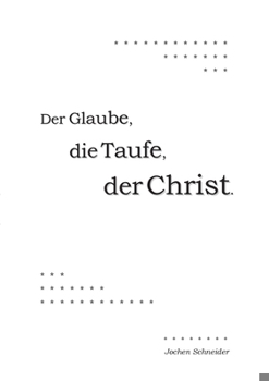 Paperback Der Glaube, die Taufe, der Christ [German] Book